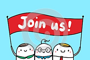 Join us hand drawn  illustration in cartoon style holding sign