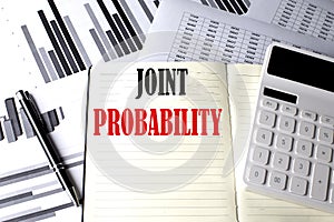 JOINT PROBABILITY text written on a notebook on chart and diagram