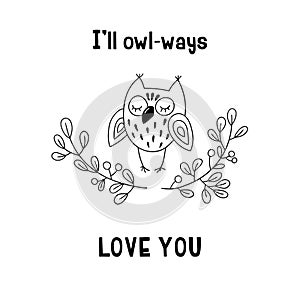 Joky handwritten inscription and cute hand-drawn owl. Pun lettering. Vector illustration.