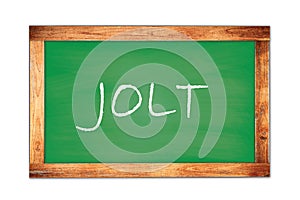 JOLT text written on green school board