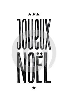 Joueux Noel Merry Christmas Retro Vector Poster in French. Black and White Monochrome Design. Ink Hand Drawn Calligraphy