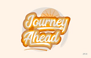 journey ahead orange color word text logo icon