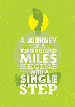 A Journey Of A Thousand Miles Begins With A Single Step. Inspiring Creative Motivation Quote Template