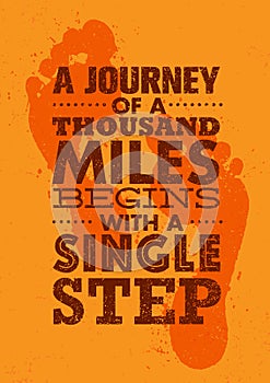 A Journey Of A Thousand Miles Begins With A Single Step. Inspiring Creative Motivation Quote Template