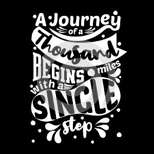 A journey of a thousand miles begins with a single step. Premium motivational quote. Typography quote. Vector quote