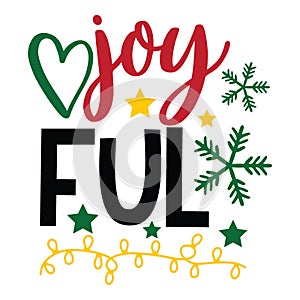 joy ful, Christmas Tee Print, Merry Christmas, christmas design, Christmas