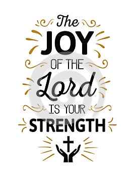 The Joy of the Lord is your Strength