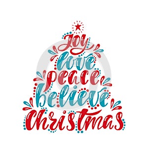 Joy, love, peace, believe, christmas. Handwriting inscription for greeting card, invitation, postcard, print, poster.