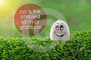 Joy is the simplest form of gratitude