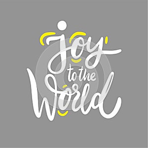 Joy to the world hand drawn vector lettering. Christmas decoration element made in vector