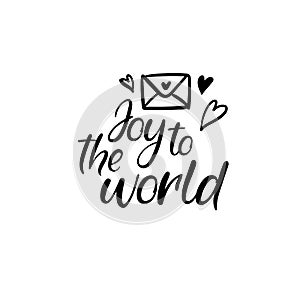 Joy to the world Hand Lettering Greeting Card. Vector Illistration. Modern Calligraphy.