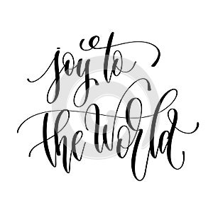 Joy to the world - hand lettering inscription text