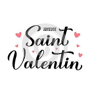 Joyeuse Saint Valentin- Happy Valentines Day in French. Calligraphy hand lettering. Vector template for poster, postcard