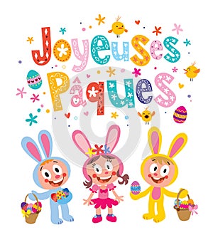 Joyeuses Paques Happy Easter in French greeting card with cute kids Easter bunnies