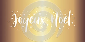 Joyeux Noel - calligraphic and sober text composition on gold background with stars and polka dots. Vector for greeting card with