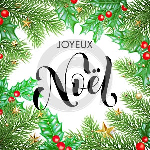 Joyeux Noel French Merry Christmas hand drawn quote calligraphy and Christmas holly wreath for holiday greeting card background te