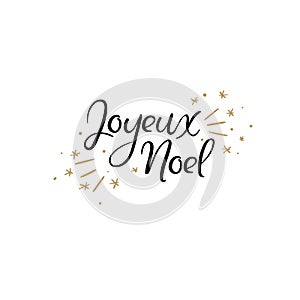 Joyeux Noel Hand Lettering Greeting Card. Merry Christmas in French. Vector Illistration. Modern Calligraphy.