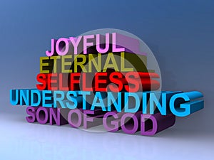 Joyful eternal selfless understanding son of god