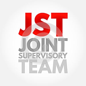 JST - Joint Supervisory Team acronym, business concept background