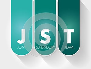 JST - Joint Supervisory Team acronym concept