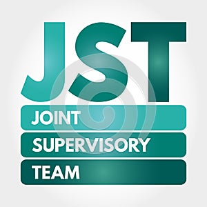 JST - Joint Supervisory Team acronym concept