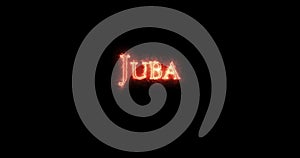 Juba written with fire. Loop