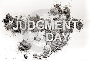 Judgment day word as apocalypse, catastrophe or cataclysm