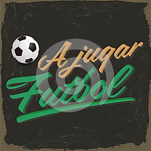 A jugar Futbol - Lets play soccer spanish text photo