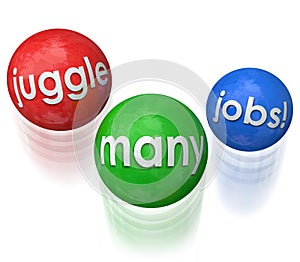 Juggle Many Jobs