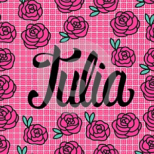 Julia Name card with lovely pink roses. Vector illustration.