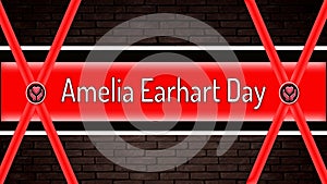 July month special day. Amelia Earhart Day, Neon Text Effect on bricks Background