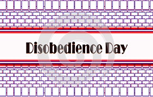 July month special day. Disobedience Day, Text Effect on Background