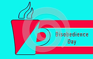 July month special day. Disobedience Day, Text Effect on cyan Background