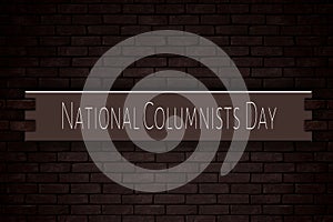 June month, day of June. National Columnists Day, on Bricks Background