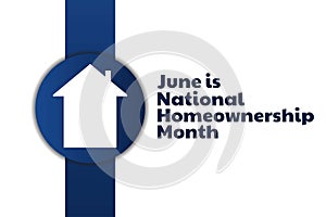 June is National Homeownership Month. Holiday concept. Template for background, banner, card, poster with text