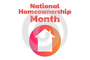 June is National Homeownership Month. Holiday concept. Template for background, banner, card, poster with text