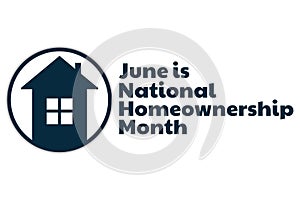 June is National Homeownership Month. Holiday concept. Template for background, banner, card, poster with text