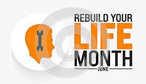 June is Rebuild Your Life Month background template. Holiday concept. use to background, banner, placard, card