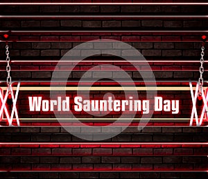 June, World Sauntering Day, Neon Text Effect on Bricks Background