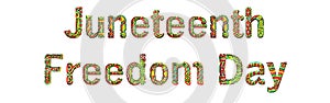 Juneteenth holiday text graphics