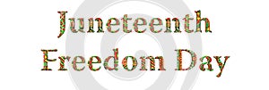 Juneteenth holiday text graphics
