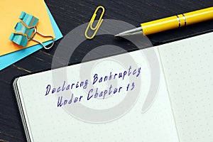 Juridical concept about Declaring Bankruptcy Under Chapter 13 with phrase on the page