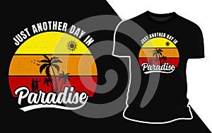 Just Another Day in Paradise - Summer Vector Design for T shirt