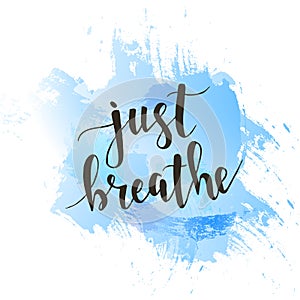 Just Breathe. T-shirt hand lettered calligraphic design. photo
