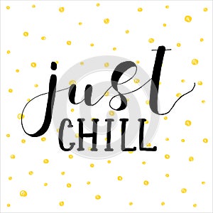 Just chill. Lettering illustration.