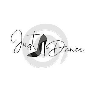 Just Dance handwritten inscription text, with high-heeled shoes.