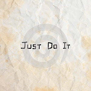 Just do it quote on old crumpled paper