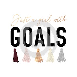 Just a girl with goals fashion t-shirt design with tassels and l photo