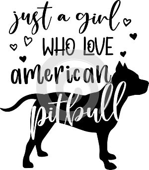 Just a girl who love american pitbull, dog, animal, pet, vector illustration file