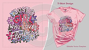 Just a Girl Who Loves Flowers T-Shirt Design. Plant Lady Tee, Mothers Day Gift. Vector Illustration